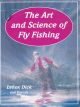 THE ART AND SCIENCE OF FLY FISHING. By Lenox Dick and Friends.