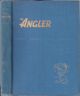 THE ANGLER: A MAGAZINE FOR FRESHWATER AND SEA ANGLERS. Vol. 1, No. 1 (November 1948) through to Vol. 1, No. 14 (December 1949). Editor F.E. Wiles.