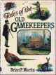 TALES OF THE OLD GAMEKEEPERS. By Brian P. Martin.