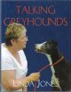 TALKING GREYHOUNDS. By Linda Jones.