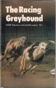 THE RACING GREYHOUND...VOLUME I. Edited by Oliver Graham Jones FRCVS.