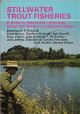 STILLWATER TROUT FISHERIES: A GUIDE TO RESERVOIRS, LAKES AND OTHER STILL WATERS IN ENGLAND and WALES. Edited by H.F. Wallis.