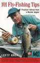 101 FLY-FISHING TIPS: PRACTICAL ADVICE FROM A MASTER ANGLER. By Lefty Kreh.