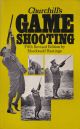 CHURCHILL'S GAME SHOOTING. THE STANDARD TEXT BOOK ON THE SUCCESSFUL USE OF THE SHOTGUN. Fifth revised edition by Macdonald Hastings. Paperback issue.