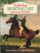 COLLECTING SPORTING ART. Edited by J.N.P. Watson.