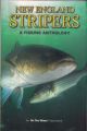 NEW ENGLAND STRIPERS: A FISHING ANTHOLOGY. By Bill Brett. Edited by Gene Bourque.