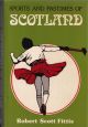 SPORTS AND PASTIMES OF SCOTLAND: HISTORICALLY ILLUSTRATED. By Robert Scott Fittis.