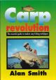 CARP EVOLUTION: The essential guide to modern carp fishing techniques. By Alan Smith.