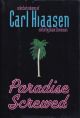 PARADISE SCREWED: SELECTED COLUMNS OF CARL HIASSEN. Edited by Diane Stevenson.