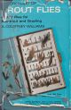 A DICTIONARY OF TROUT FLIES: AND OF FLIES FOR SEA-TROUT AND GRAYLING. By A. Courtney Williams.