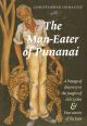 THE MAN-EATER OF PUNANAI: A VOYAGE OF DISCOVERY TO THE JUNGLES OF OLD CEYLON and FOUR STORIES OF THE EAST. By Christopher Ondaatje.