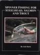 SPINNER FISHING FOR STEELHEAD, SALMON AND TROUT. By Jed Davis. Hardback issue.