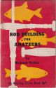 ROD BUILDING FOR AMATEURS. By Richard Walker. 1961 3rd edition.