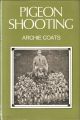 PIGEON SHOOTING. By Archie Coats. Edited by Colin Willock.