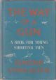 THE WAY OF A GUN: A BOOK FOR YOUNG SHOOTING MEN. By Esmond Lynn-Allen. Illustrated by A.M. Hughes.