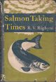 SALMON TAKING TIMES. By R.V. Righyni. First edition.