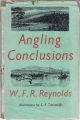 ANGLING CONCLUSIONS. By W.F.R. Reynolds. Illustrated by C.F. Tunnicliffe.