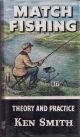 MATCH FISHING: THEORY AND PRACTICE. (How to Catch Them Series). By Ken Smith. Series editor Kennneth Mansfield.