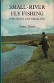 SMALL-RIVER FLY FISHING FOR TROUT AND GRAYLING. By James Evans.
