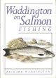WADDINGTON ON SALMON FISHING. By Richard Waddington.