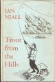 TROUT FROM THE HILLS: THE CONFESSIONS OF AN ADDICTED FLY-FISHERMAN. By Ian Niall. First edition.