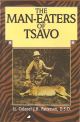 THE MAN-EATERS OF TSAVO: AND OTHER EAST AFRICAN ADVENTURES. By Lieut.-Col. J.H. Patterson, D.S.O., with a Foreword by Frederick Courteney Selous.