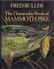 THE DOMESDAY BOOK OF MAMMOTH PIKE. By Fred Buller. First edition - Hardback.