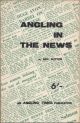 ANGLING IN THE NEWS. By Ken Sutton.