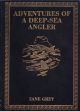 ADVENTURES OF A DEEP-SEA ANGLER. By R.C. Grey. 1991 Derrydale Press limited edition.