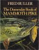 THE DOMESDAY BOOK OF MAMMOTH PIKE. By Fred Buller. Paperback issue.