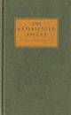 THE EXPERIENCED ANGLER: OR ANGLING IMPROVED. By Colonel Robert Venables.