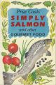 SIMPLY SALMON: AND OTHER GOURMET FOOD. By Prue Coats.