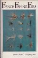 FRENCH FISHING FLIES. By Jean-Paul Pequegnot. Translated by Robert A. Chino, introduction by Datus Proper. First American edition.