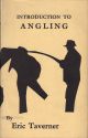 INTRODUCTION TO ANGLING: The Beaufort Library Volume I. By Eric Taverner.