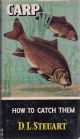 CARP: HOW TO CATCH THEM. By D. L. Steuart. Series editor Kenneth Mansfield.
