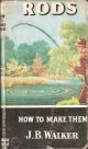 RODS: HOW TO MAKE THEM. By J.B. Walker. Series editor Kenneth Mansfield.