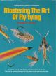 MASTERING THE ART OF FLY-TYING. By Richard W. Talleur.