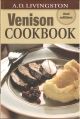 VENISON COOKBOOK. SECOND EDITION. By A.D. Livingston.