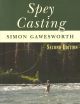 SPEY CASTING. By Simon Gawesworth. Second Edition.