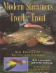 MODERN STREAMERS FOR TROPHY TROUT: NEW TECHNIQUES, TACTICS, AND PATTERNS. By Bob Linsenman and Kelly Galloup.