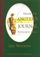 FROM AN ANGLER'S JOURNAL. VOLUME ONE. By Ian Watson. Designed and produced by Martin Mumby.