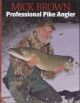 MICK BROWN: PROFESSIONAL PIKE ANGLER. By Mick Brown. De luxe leather-bound edition.