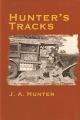 HUNTER'S TRACKS. By J.A. Hunter assisted by Alan Wykes.