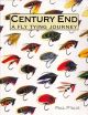 CENTURY END: A FLY TYING JOURNEY. SOME ORIGINALS, SOME TRADITIONALS, SOME OBSERVATIONS. By Paul Ptalis.