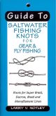 GUIDE TO SALTWATER FISHING KNOTS FOR GEAR and FLY FISHING. By Larry V. Notley.