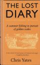 THE LOST DIARY APRIL - SEPTEMBER 1981. FISHING DIARY OF C. FERNYHOUGH YATES. [By Chris Yates].