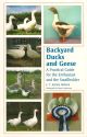 BACKYARD DUCKS AND GEESE: A PRACTICAL GUIDE FOR THE ENTHUSIAST AND THE SMALLHOLDER. By J.C. Jeremy Hobson.