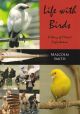 LIFE WITH BIRDS: A STORY OF MUTUAL EXPLOITATION. By Malcolm Smith.