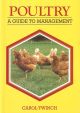 POULTRY: A GUIDE TO MANAGEMENT. By Carol Twinch.