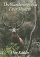 THE WANDERINGS OF A DEER HUNTER. By Don Kiddie.